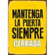 Табелка Magnet & Steel Mantenga la Puerta Siempre Cerrada 14,8 x 21 cm