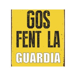 Табелка Magnet & Steel Gos Fent la Guardia 14,8 x 21 cm