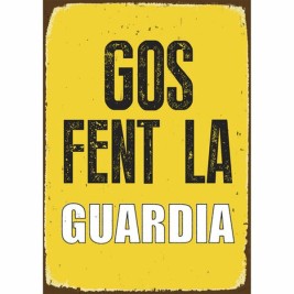 Табелка Magnet & Steel Gos Fent la Guardia 14,8 x 21 cm