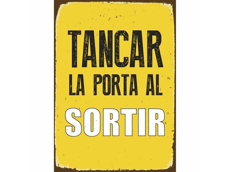 Табелка Magnet & Steel Tancar la Porta al Sotir 14,8 x 21 cm Табелка Magnet & Steel Tancar la Porta al Sotir 14,8 x 21 cm